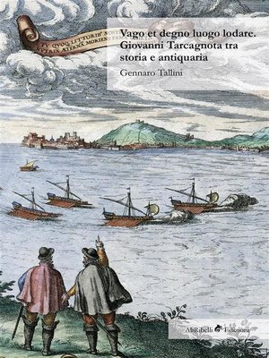 cover image of Vago et degno luogo lodare. Giovanni Tarcagnota tra storia e antiquaria